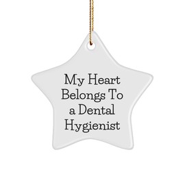 Dental Hygienist Gifts from Friends - 'My Heart Belongs to A Dental Hygienist' Star Ornament for Christmas
