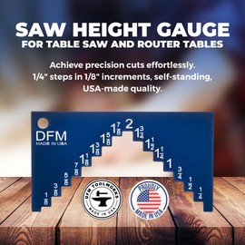 DFM Tool Works Saw Height Gauge - Precision Table Saw and Router Table Tool for Alignment and Calibration - 1/4" Wide Steps in 1/8" Increments & 1/4" Thick for Self Standing - Made in USA
