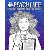 Psych Life: A Snarky Coloring Book for Adults