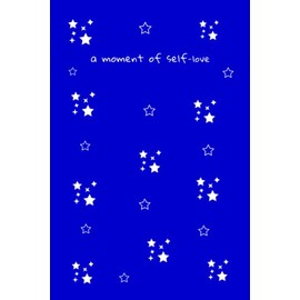 A Moment of Self-Love: Beautiful Dark Blue with Cute Little Stars Journal Notebook, 120 Pages (116 Lined) - 6 x 9 inches, Wonderful Gift Idea for Women, Girls and Teenage Girls