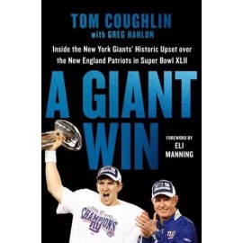A Giant Win: Inside the New York Giants Historic Upset over the New Engl - GOOD