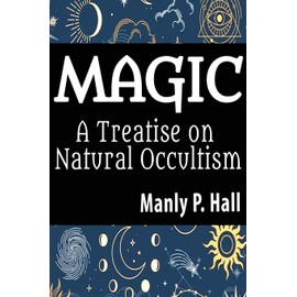 Magic: A Treatise on Natural Occultism: A Treatise on Natural Occultism