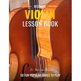 Beginner Violin Lesson Book, Suitable for all Levels, Color Coded Notes, 50 Amazing & Popular Songs