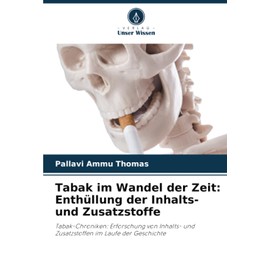 Tabak im Wandel der Zeit: Enthüllung der Inhalts- und Zusatzstoffe: Tabak-Chroniken: Erforschung von Inhalts- und Zusatzstoffen im Laufe der Geschichte