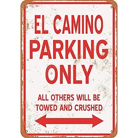 Kexle Metal Sign - Vintage Look EL Camino Parking ONLY 8 x 12 Inches