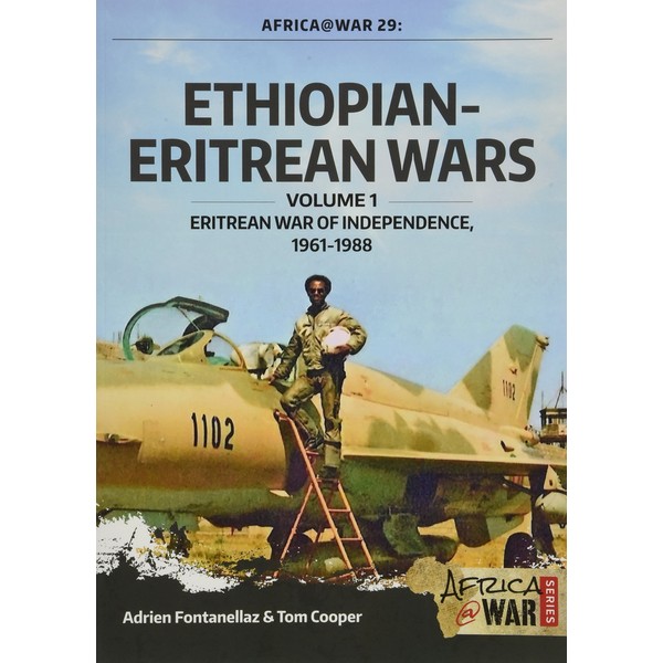 Ethiopian-Eritrean Wars: Volume 1 - Eritrean War of Independence, 1961-1988