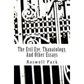 The Evil Eye, Thanatology, And Other Essays