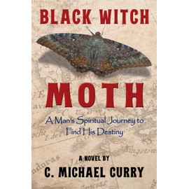 Black Witch Moth: A Man's Spiritual Journey to Find His Destiny