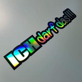 folien-zentrum Ich darf das!!! 18 x 3 cm Car Sticker Oilslick Black – JDM Tuning Sticker Decal – Colour Changing Rainbow Flip Flop Hologram Effect – Car Sticker Funny Sayings Car Sticker