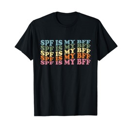 SPF Is My BFF Sunscreen Skin Esthetician Dermatology T-Shirt
