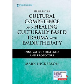 Cultural Competence and Healing Culturally Based Trauma with EMDR Therapy: Innovative Strategies and Protocols