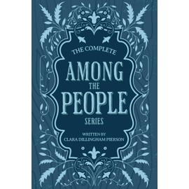 Clara Dillingham Pierson's Complete "Among the People" Series / Collection: Among the Meadow People, Among the Forest People, Among the Farmyard People, Among the Pond People, Among the Night People