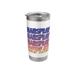 Hairspray Hairspray Hairspray Repeat. Stainless Steel Insulated Tumbler
