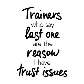 Holiday Gift Dad Trainers who say Lastone are Reasons Active Quotes & Sayings Wall Decal Funny Fitness Motivational Quote Wall Decal Lasts Years and Easily Removable - Size: 14 in(W) x 20 in(H)