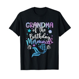 Grandma Of The Birthday Mermaid Cute Birthday Girl Party T-Shirt