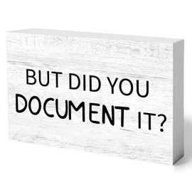 But Did You Document It Office Decor Funny Wooden Box Signs Office Desk Accessories Funny Office Decor Rustic Farmhouse Rectangl Desk Decor Sign Gifts for Coworkers Boss HR 5.9 × 3.9 inch
