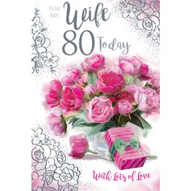 For My Wife 80 80th Today Flowers Happy Birthday Card Lovely Verse