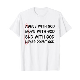 Agree With God, Move With God, End With God, Amen T-Shirt