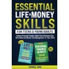 Essential Life & Money Skills for Teens and Young Adults: