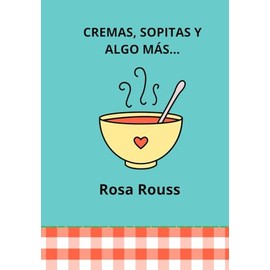 Cremas, sopitas y algo más....