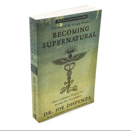 Becoming Supernatural: How Common People Are Doing the Uncommon by Joe Dispenza – Paperback, Illustrated, March 5, 2019
