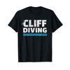 Cliff Diving Jumping Lovers Cliff Diver T-Shirt