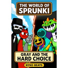 The World of Sprunki Vol 25: Gray and the Hard Choice