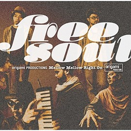Free Soul origami PRODUCTONS ~Mellow Mellow Right On~