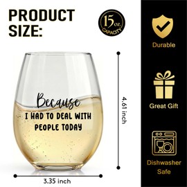 Funny Stemless Wine Glasses, Unique Novelty Ideas for Women Men Birthday Retirement Gifts Present Friends Coworkers, Mom, Wife, Boss, Sister, Girlfriend Wine Glasses-Because I Had to with People Today