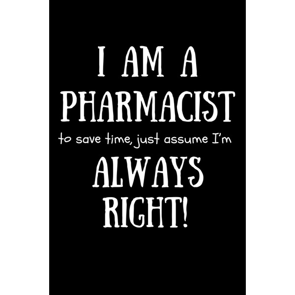 Pharmacist Gifts: I Am A Pharmacist To Save Time, Just