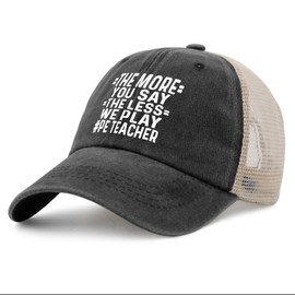 Ositerpz The More You Say The Less We Play PE Teacher Trucker Hat Men Trendy Mesh Hat for Summer Black