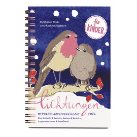 Lichtungen für Kinder – Advent 2024: Der Adventskalender zum Mitmachen für Kinder ab 5 Jahren – zum Kritzeln & Basteln, Backen & Werkeln, Experimentieren & Schmökern (Mit Herz und Hand gemacht)