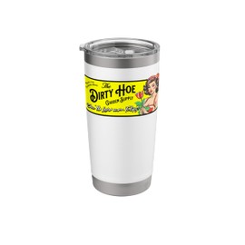 Dirty Hoe Garden Supplies Stainless Steel Insulated Tumbler