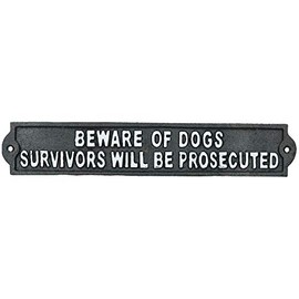 Beware of Dog Survivors Prosecuted Cast Iron Sign Plaque Door Wall House Gate