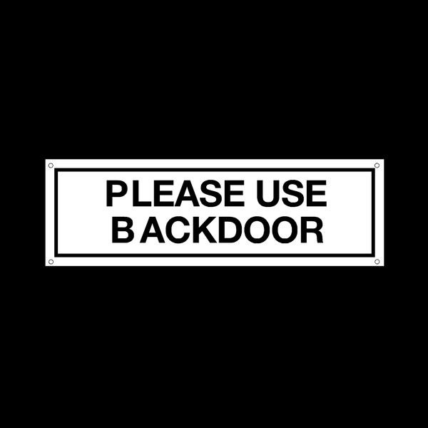 Please use backdoor Plastic Door Sign with 4 Pre-Drilled Holes