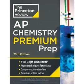Princeton Review AP Chemistry Premium Prep, 25th Edition: 7 Practice Tests + Complete Content Review + Strategies & Techniques (2024) (College Test Preparation)