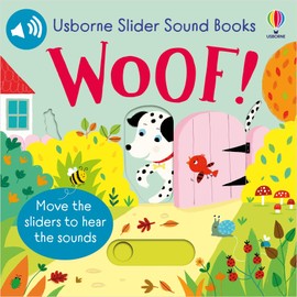 Slider Sound Books Woof!: An Interactive Sound Book for Babies and Toddlers Featuring Barking Dogs, Meowing Cats, and Exciting Pet Adventures