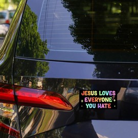 SODAVA [7.5"x3.75"] Jesus Loves Everyone You Hate Bumper Sticker, Progressive Christian Stickers, Social Justice Activist Gift Vinyl Waterproof UV Resistant Decal for Car, Truck, Vehicle