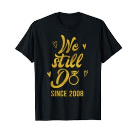 10th Wedding Anniversary T-Shirt We Still Do Since 2008 Gift