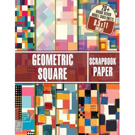Geometric Square Scrapbook Paper: 20 Sheets of Decorative Craft Paper Perfect for Gift Wrapping, Collage Art, and Decoupage