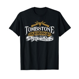 Tombstone Arizona AZ Tombstone Arizona T-Shirt