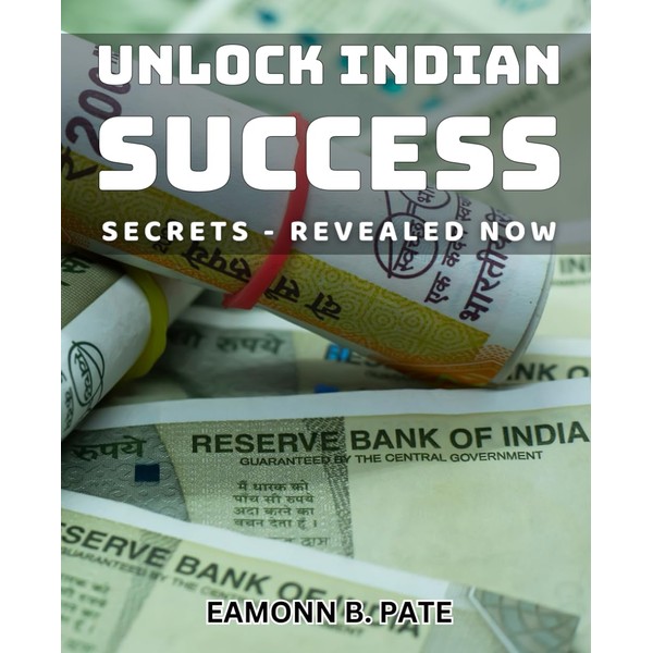 Unlock Indian Success Secrets - Revealed Now: Discover the Secret