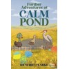 Further Adventures at Calm Pond