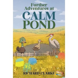 Further Adventures at Calm Pond