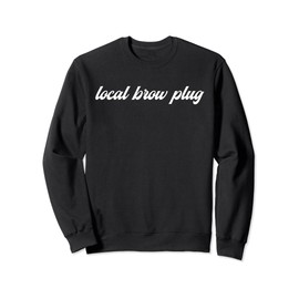 Local Brow Plug Eyebrow Artist Brow Tech Brow Artist Sweatshirt
