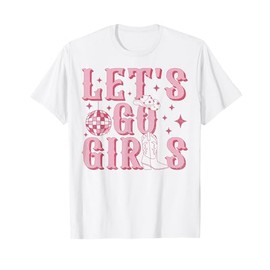 Let's Go Girls Western Cowgirl Boots Hat Bachelorette Party T-Shirt