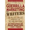 Guerrilla Marketing for Writers: 100 No-Cost, Low-Cost Weapons for Selling