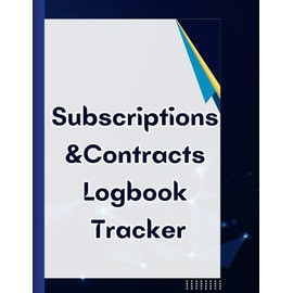 Subscriptions Contracts Logbook Tracker: Keeping all your subscriptions in one tidy place. Be ahead of the subs with this Subscription Logbook