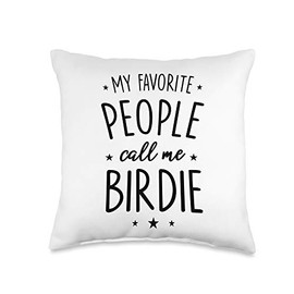 Birdie Gift: My Favorite People Call Me Birdie Throw Pillow