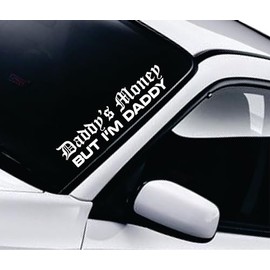 Daddy's Money But I'm Daddy V3 Car Decal Bumper Sticker Vinyl Truck Window Mirror JDM Windshield Banner Rearview Quote Men Girls Trendy Racing Street Auto Sadboyz Japanese Speed Club (22" x 5")